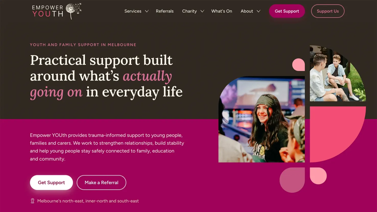 The Empower YOUth home page as built: the headline “Practical support built around what’s actually going on in everyday life”, Get Support and Make a Referral buttons, and a navigation bar, beside a composition of photographs and brand shapes.